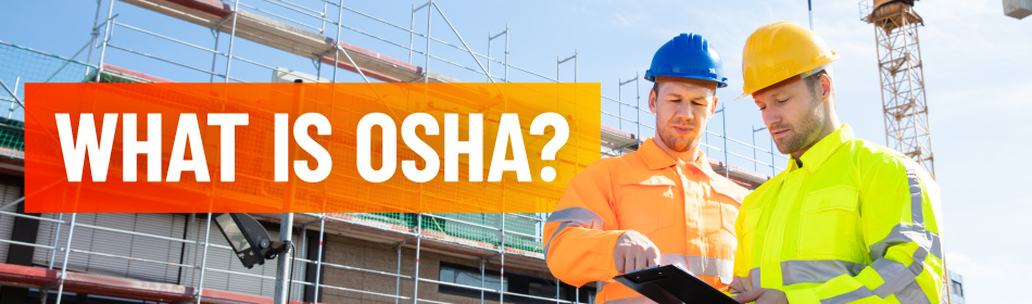 OSHA چیست و چه کاری انجام می دهد؟